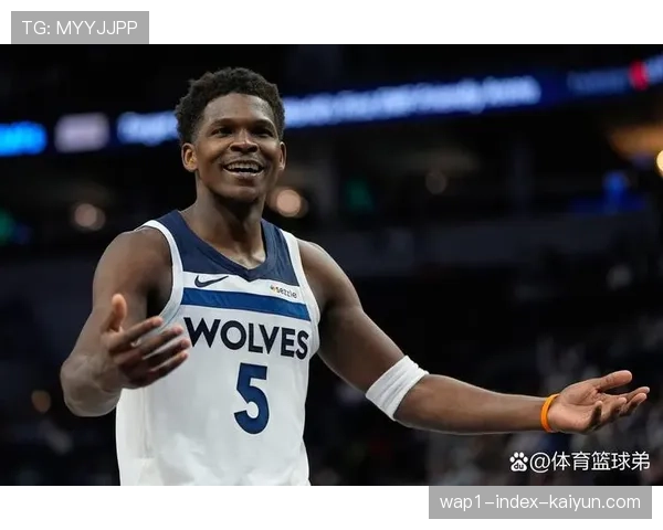森林狼缺少核心后卫组织 球队进攻稳定性不足制约上限